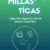ticas millas Viaja más pagando menos desde Costa Rica